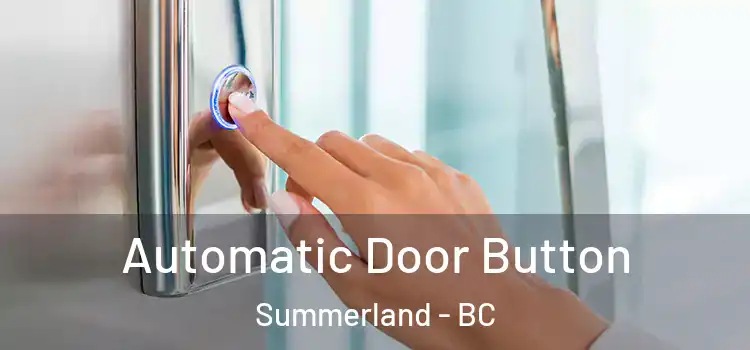 Automatic Door Button Summerland - BC