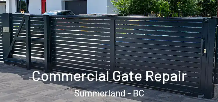 Commercial Gate Repair Summerland - BC