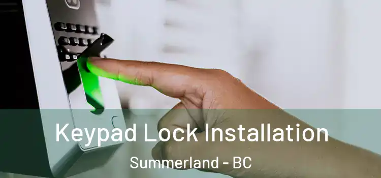 Keypad Lock Installation Summerland - BC