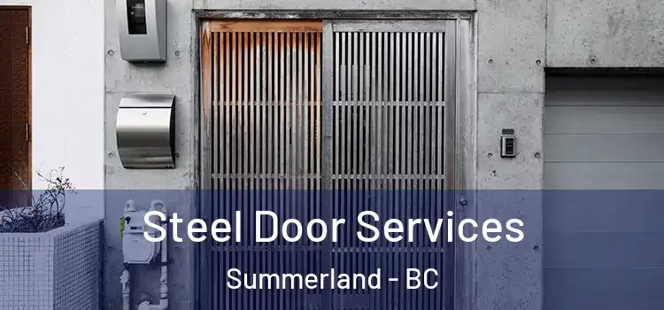 Steel Door Services Summerland - BC