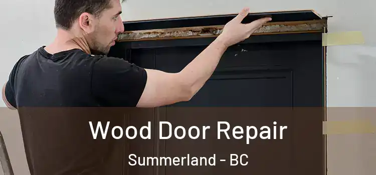 Wood Door Repair Summerland - BC